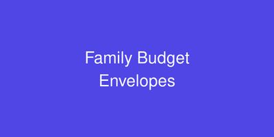 Family Budgeting with Envelopes: How Parents Take Control of Their Money